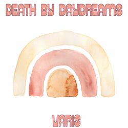 Death by Daydreams