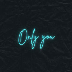 ONLY YOU