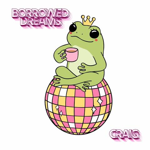 Borrowed Dreams