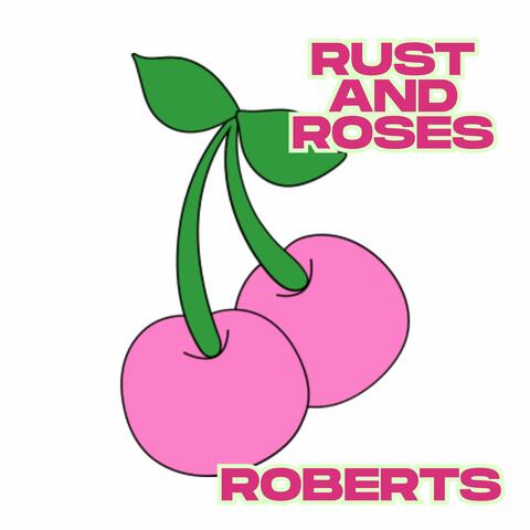 Rust and Roses