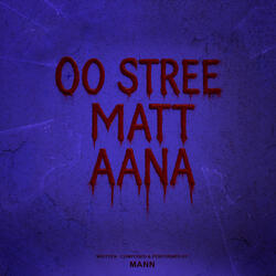 OO Stree Matt Aana
