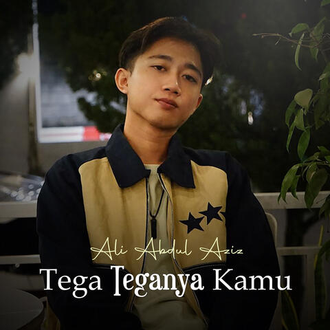 Tega Teganya Kamu