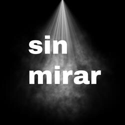 sin mirar
