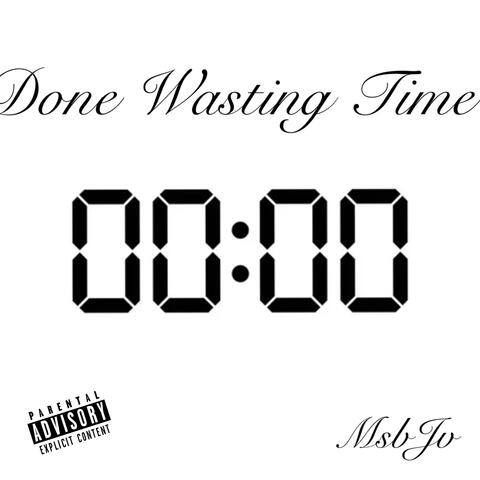 Done Wasting Time