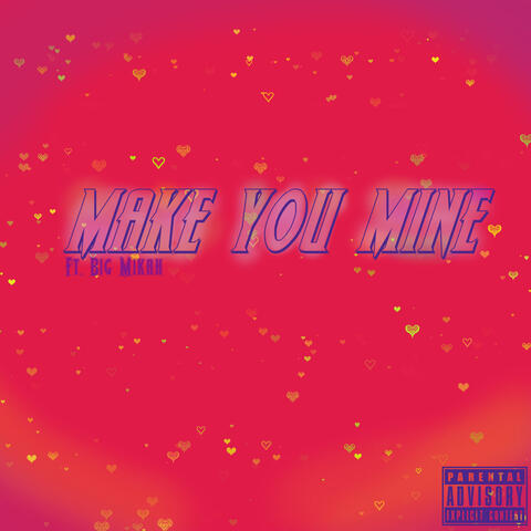 Make You Mine