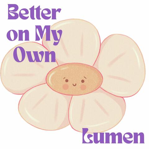 Better on My Own