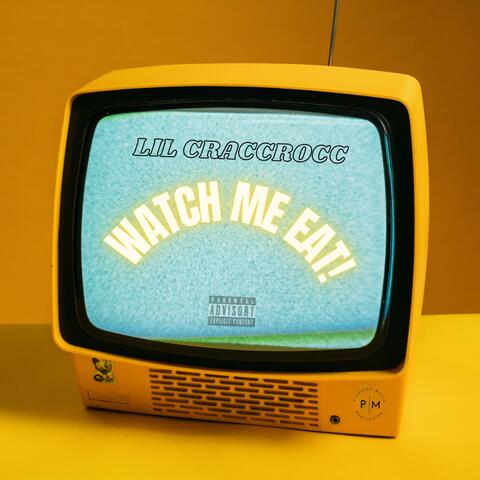 Watch Me Eat