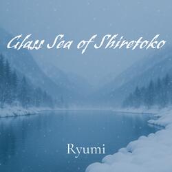 Glass Sea of Shiretoko