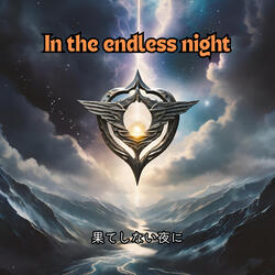In the endless night