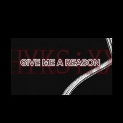 Give Me A Reason
