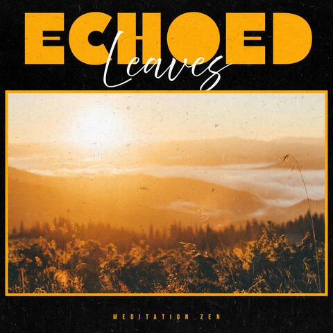 Echoed Leaves