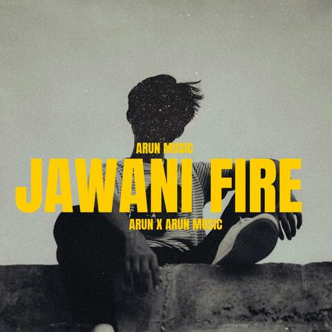 Jawani Fire