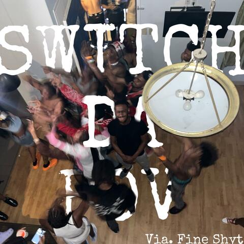 Via FYNE SHYT (Switch Da Pov)