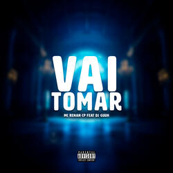 VAI TOMAR