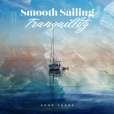 Smooth Sailing Tranquillity