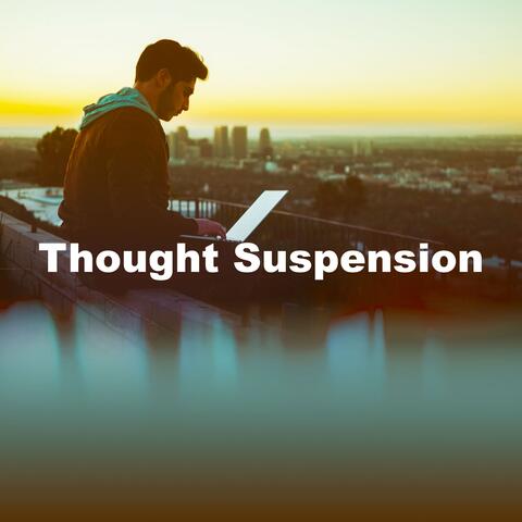 Thought Suspension
