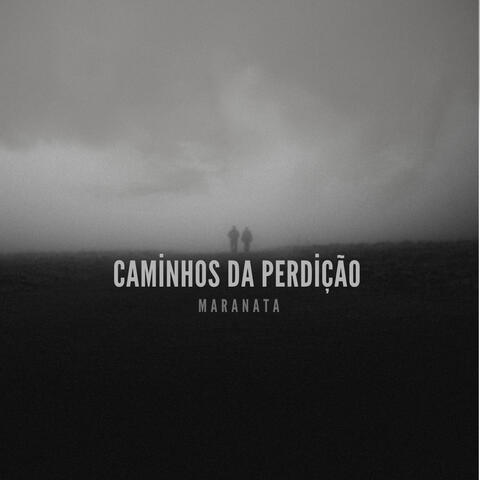 Caminhos da Perdição