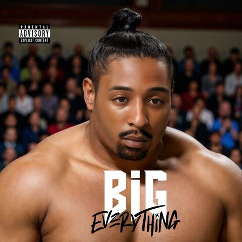 EVERYTHING BIG