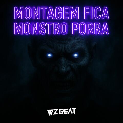 MONTAGEM FICA MONSTRO PORRA