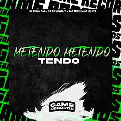 Metendo Metendo Tendo