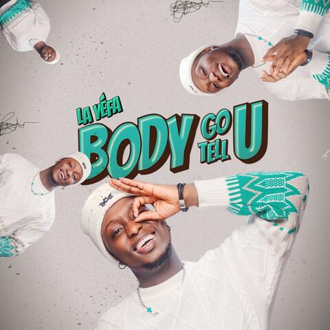 Body Go Tell You