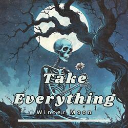 Take Everything
