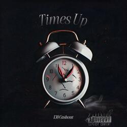 Times Up (Rough Draft)