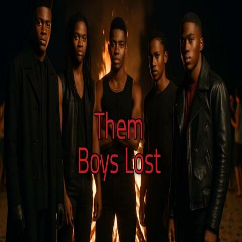 THEM BOYS LOST
