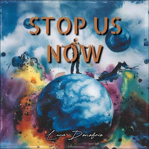 Stop Us Now
