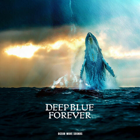 Deep Blue Forever