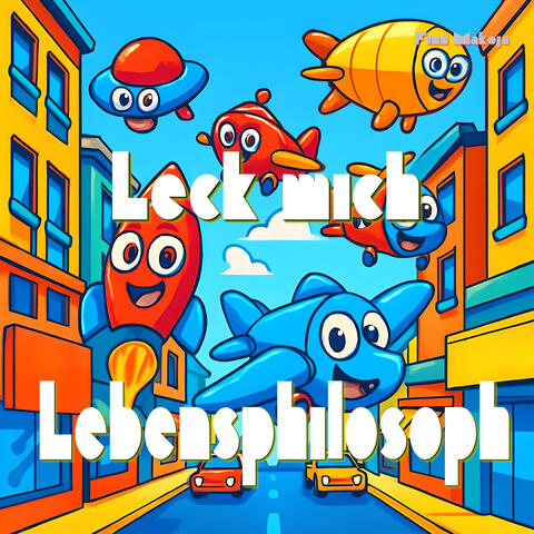 Leck mich Lebensphilosoph