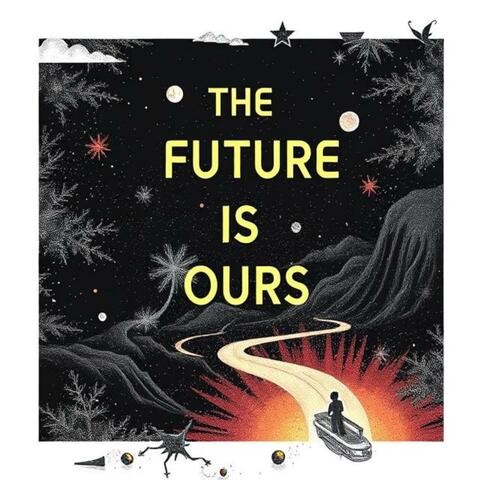 The Future Is Ours