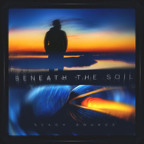 Beneath the Soil