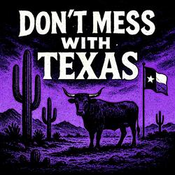 Don’t Mess With Texas