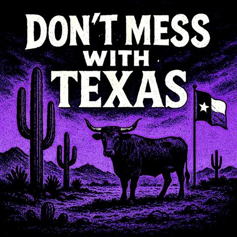 Don’t Mess With Texas