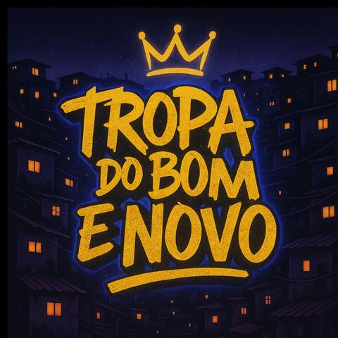 TROPA DO BOM E NOVO