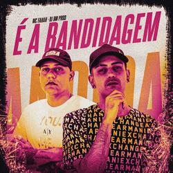 É A BANDIDAGEM