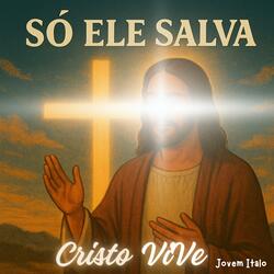Only He Saves