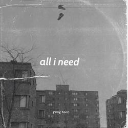 All I Need