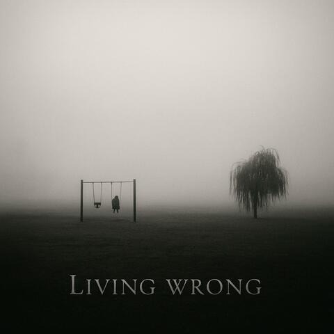 Living Wrong