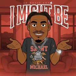 I Might Be