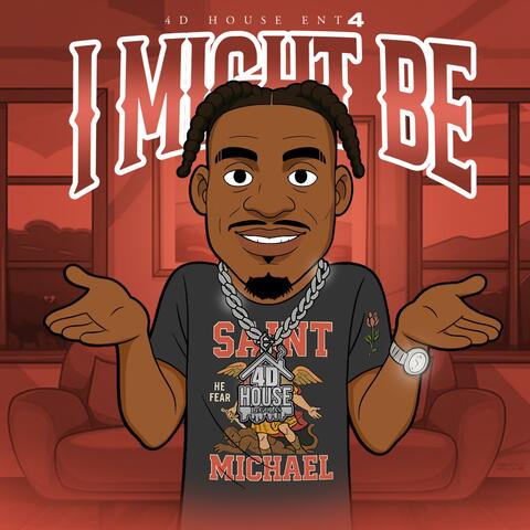 I Might Be