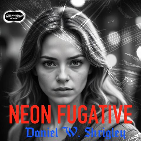 NEON FUGITIVE
