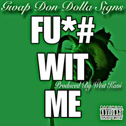 Fu*# Wit Me