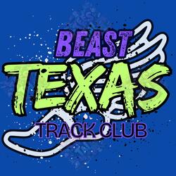 Beast Texas Track Club Theme Song 2025