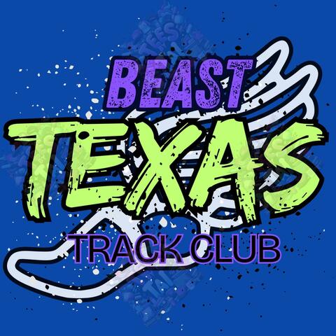 Beast Texas Track Club Theme Song 2025