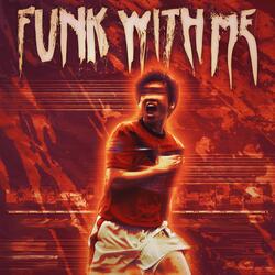 FUNK WITH ME