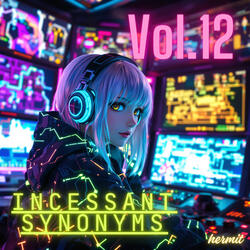 Incessant Synonyms, Vol.12