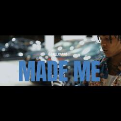Made Me