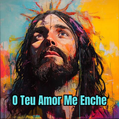 O Teu Amor Me Enche